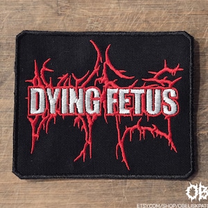 Dying Fetus Patch ~ High Quality Embroidered Canvas