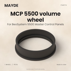 May include: A black circular volume wheel for the MCP 5500 Master Control Panel. The text on the image reads: MAYDE, PARTS, MCP 5500 volume wheel, For BeoSystem 5500 Master Control Panels, 1 WHEEL / PETG, Made to order, Illustrative render - fit confirmation pending.