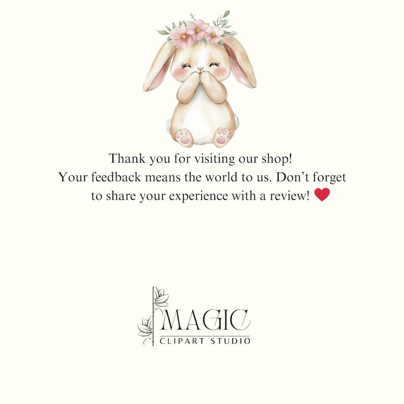 May include: A cute cartoon bunny with pink flowers in its hair, holding its paws to its mouth. The bunny is on a white background with the text "Thank you for visiting our shop! Your feedback means the world to us. Don't forget to share your experience with a review!" and the logo "MAGIC CLIPART STUDIO".