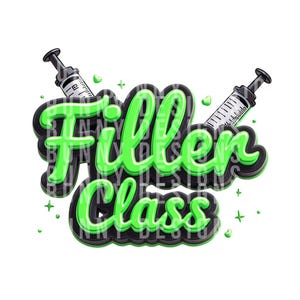 May include: Green and black 3D text that reads "Filler Class" with two syringes on either side of the text. The syringes are black and white with a green liquid inside.