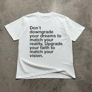 Motivational Quote Shirt, Inspirational Tee, Positive Affirmation T-Shirt, Inspirational Unisex Tee, Gift for Dreamers