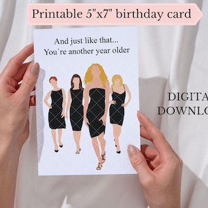 Sex and the City digital Birthday Card, And just like that you are another year older printable card, Digital download card 5x7in