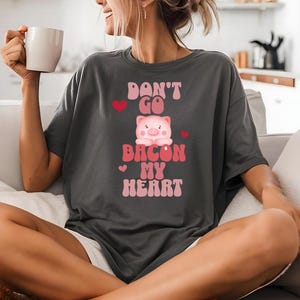 Valentine Pig Unisex T-shirt, Cute Don&#39;t Go Bacon My Heart Tee, Love Gift Shirt, Valentine&#39;s Day Top, Funny Animal Lover Clothing