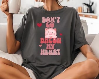 Valentine Pig Unisex T-shirt, Cute Don't Go Bacon My Heart Tee, Love Gift Shirt, Valentine's Day Top, Funny Animal Lover Clothing