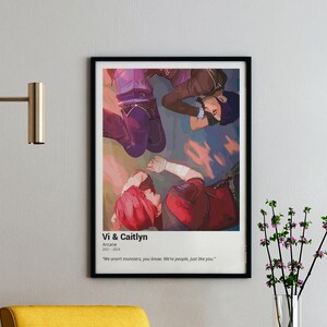 May include: A digital art print featuring Vi and Caitlyn from the animated series Arcane. The print is in a minimalist style with a white background and black text. The text reads "Vi & Caitlyn", "Arcane", "2027-2024", and "We aren't monsters, you know. We're people, just like you."