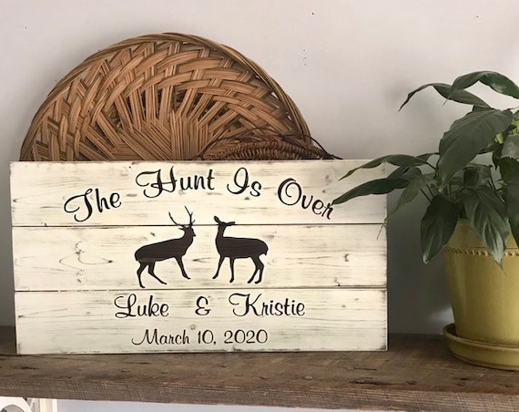 The Hunt Is Over Rustic Wedding Sign Country Wedding Sign Hunters Wedding Gift Deer Wedding Personalized Gift