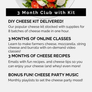 May include: Image promoting a 3-month cheese club with a kit. The text highlights a DIY cheese kit, online classes, cheese recipes, and cheese party music. The kit includes supplies for 8 batches of cheese.