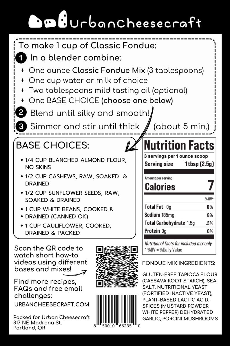 May include: A black and white label for Urban Cheesecraft Classic Fondue Mix, with instructions and nutrition facts. The label includes a QR code for how-to videos and a list of ingredients, including gluten-free tapioca flour and porcini mushrooms.