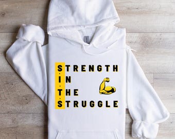 Sudadera con capucha Strength in the Struggle: sudadera motivacional para amantes del fitness, ropa de entrenamiento unisex, regalo inspirador, ropa cómoda para todos los días