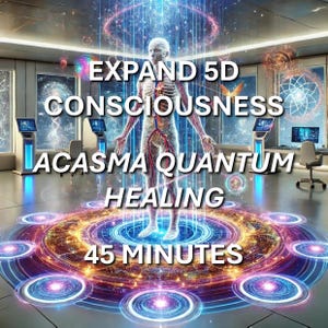 Puede incluir: Ilustración digital con el texto "EXPAND 5D CONSCIOUSNESS ACASMA QUANTUM HEALING 45 MINUTES". La imagen presenta una figura humana con un cuerpo brillante, rodeada de un entorno futurista y colorido con pantallas de ordenador y patrones de energía circulares.