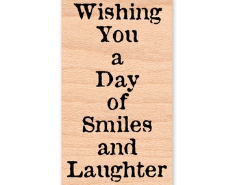 BIRTHDAY SENTIMENT~ Rubber Stamp~Wishing You a Day of Smiles and Laughter~Happy Birthday Wishes~Wood Mounted~Mountainside Crafts (35-46)