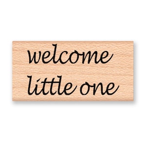 welcome little one~Rubber Stamp~congratulations~Rubber Stamp~New Baby Shower Decor~Wood Mounted Stamp (43-37 W)(43-36 C) )