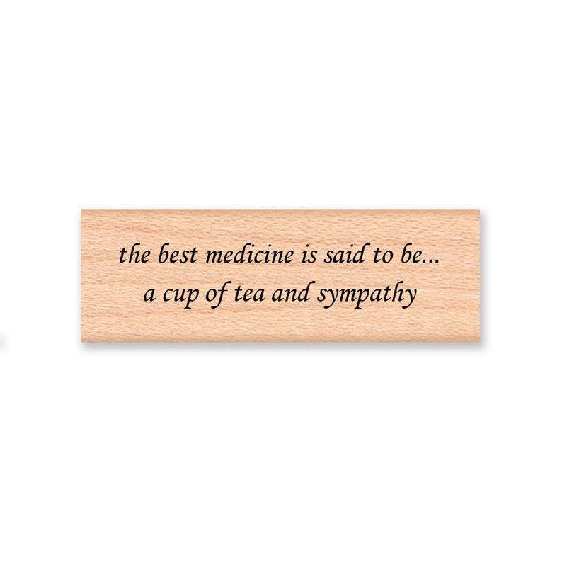 the best medicine is said to be a cup of tea and sympathy wood mounted rubber stamp image 1