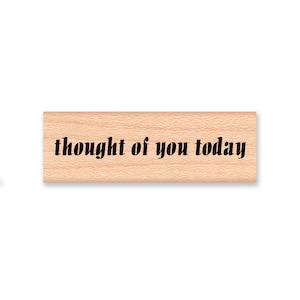 Timbre PENSÉE À VOUS AUJOURD'HUI~je pense à vous~ portez-vous bien~sympathie~jour spécial~occasion~anniversaire~je t'aime~tu me manques~montage sur bois (12-31 ans)