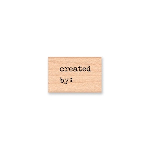CREATED BY: - Wood Mounted Rubber Stamp (mcrs 13-02)