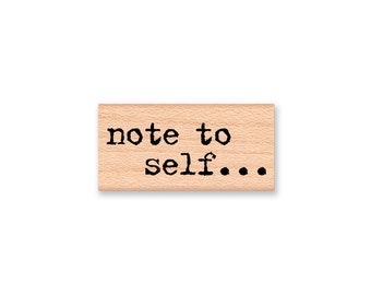 note to self Rubber Stamp~Saying~Words~Remember~Don't Forget~Office or Home~List~Organize~Mounted~Mountainside Crafts (35-25)