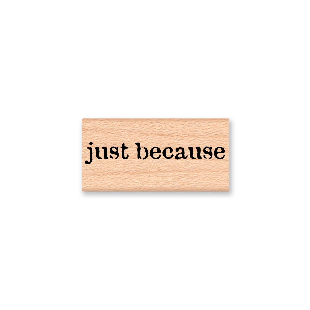 just because rubber stamp~thank you~friends~love~just for you~card making~wood mounted rubber stamp by Mountainside Crafts (35-06)