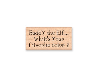 BUDDY THE ELF... What's your Favorite Color ? - Wood Mounted Rubber Stamp (mcrs 12-10)