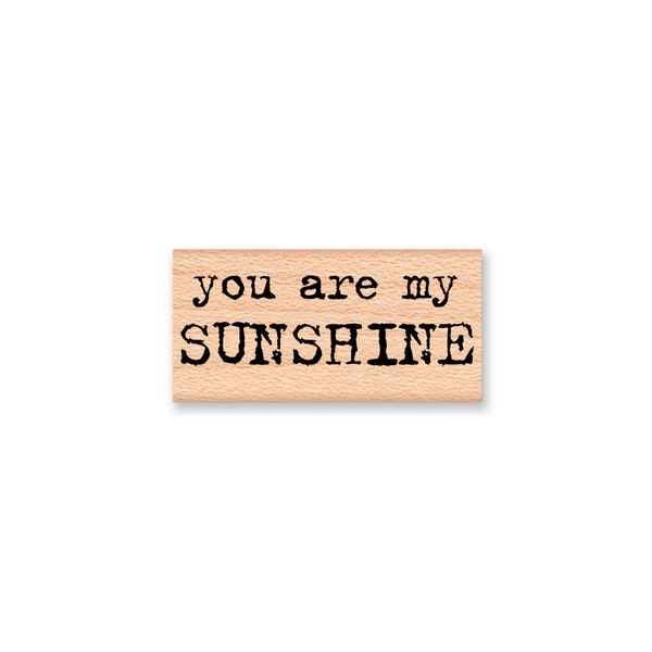 You are my SUNSHINE-wood mounted rubber stamp(35-29)