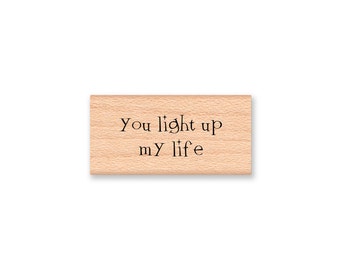 You LIGHT UP my LIFE - Wood Mounted Rubber Stamp (mcrs 08-04)