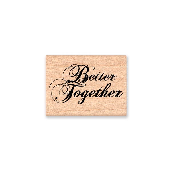 BETTER TOGETHER - wood mounted Rubber Stamp (mcrs 28-33)