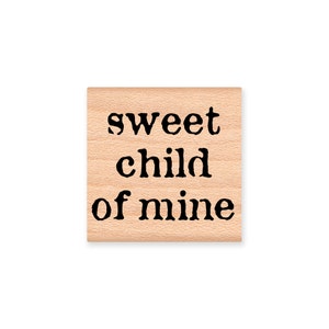 sweet child of mine-Wood Mounted Rubber Stamp (mcrs 23-39)