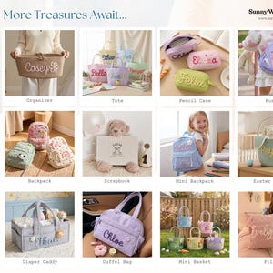 May include: A collection of personalized items including a rope organizer, tote bags, pencil cases, a purse, backpacks, a scrapbook, a mini backpack, an Easter basket, a diaper caddy, a duffel bag, mini baskets, and a pillow with embroidered names.