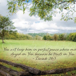 Può includere: Fotografia di paesaggio con un campo verde, alberi e un cielo nuvoloso. Una staccionata in legno è in primo piano. La sovrapposizione di testo recita "You will keep him in perfect peace...Isaiah 26:3."
