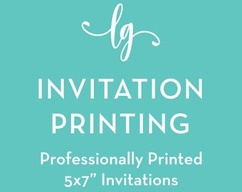 Professionally Printed Invitations, 5x7" Invitations, White Envelopes and Shipping Included!