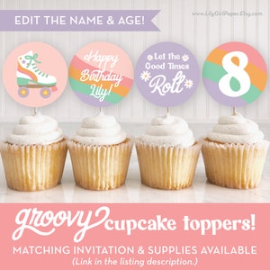 May include: Groovy cupcake toppers with a roller skate, birthday message, and "Let the Good Times Roll" text. The toppers are on cupcakes with white frosting. The text on the toppers is in a retro font and the colors are pink, orange, green, and purple.