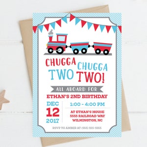 May include: A blue and red train themed invitation for a child's second birthday party. The invitation says "Chugga Chugga Two Two!" and includes the date, time, and location of the party.