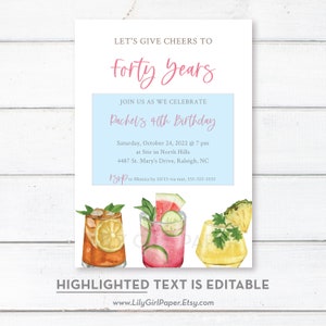 May include: A birthday invitation with a watercolor illustration of three cocktails. The invitation is for Rachel's 40th birthday party. The text reads "Let's give cheers to forty years. Join us as we celebrate Rachel's 40th Birthday. Saturday, October 24, 2022 @ 7 pm at Stir in North Hills. 4487 St. Mary's Drive, Raleigh, NC. RSVP to Monica by 10/15 via text, 555-555-5555. Highlighted text is editable. www.LilyGirlPaper.Etsy.com"