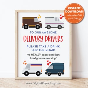 May include: Printable sign with a red, white, and blue color scheme featuring four delivery trucks and the text "To our awesome delivery drivers, please take a drink for the road! We really appreciate how hard you are working!"