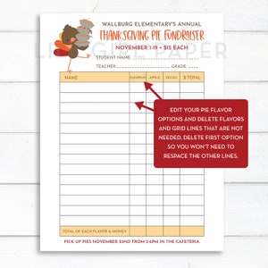 May include: A printable Thanksgiving pie fundraiser order form with a cartoon turkey holding pies. The form includes sections for student name, teacher, grade, pumpkin, apple, pecan, total, and a total of each flavor and money. The form also includes instructions to edit your pie flavor options and delete flavors and grid lines that are not needed. The form states that pick up pies on November 22nd from 2-6pm in the cafeteria.