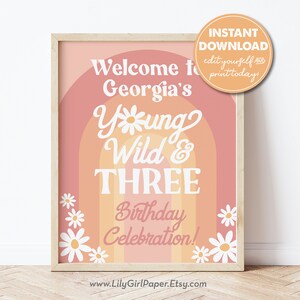May include: A printable sign for a birthday party with a peach, orange, and yellow ombre background. The sign says "Welcome to Georgia's Young Wild & Three Birthday Celebration!" with white daisies around the edges.