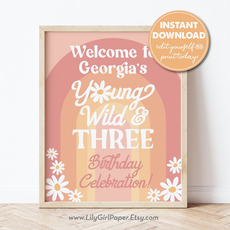 May include: A printable sign for a birthday party with a peach, orange, and yellow ombre background. The sign says "Welcome to Georgia's Young Wild & Three Birthday Celebration!" with white daisies around the edges.