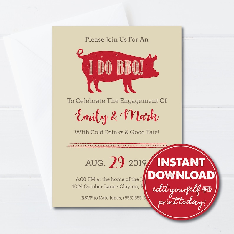 May include: A tan and red engagement party invitation with a red pig silhouette and the text "I DO BBQ!"  To Celebrate The Engagement Of Emily & Mark. With Cold Drinks & Good Eats! AUG. 29 2019. 6:00 PM at the home of the Jones. 1024 October Lane Clayton, NC. RSVP to Kate Jones, (555) 555-5555. INSTANT DOWNLOAD edit yourself AND print today!