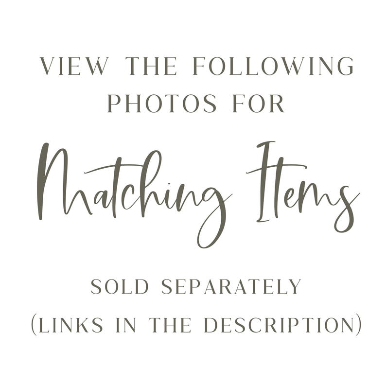 May include: Text that reads "View the following photos for Matching Items Sold Separately (Links in the description)"