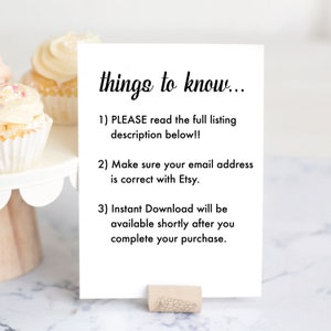 May include: A white card with black text on a wooden stand. The text reads "things to know..." followed by three numbered points: 1) PLEASE read the full listing description below!! 2) Make sure your email address is correct with Etsy. 3) Instant Download will be available shortly after you complete your purchase.
