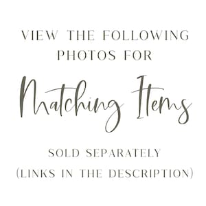 May include: Text that reads "VIEW THE FOLLOWING PHOTOS FOR Matching Items SOLD SEPARATELY (LINKS IN THE DESCRIPTION)"