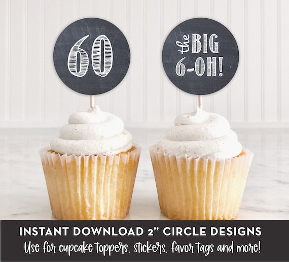 Chalkboard 60th Birthday Cupcake Toppers, Favor Tags, Stickers, etc., The Big 6-Oh, DIY Cupcake Toppers, 2 Designs, INSTANT DOWNLOAD, 0160 Il_570xn
