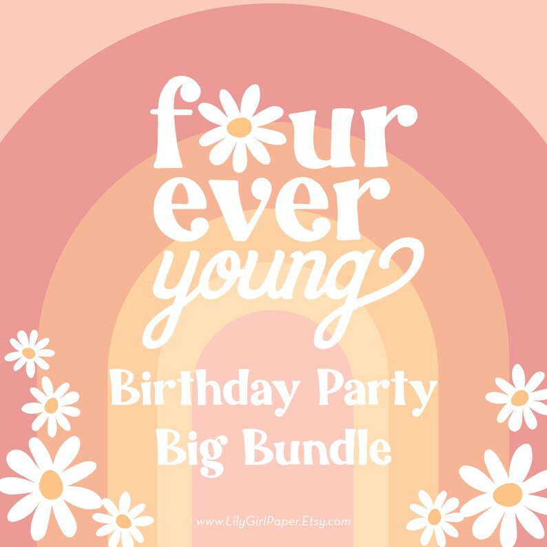 Op de afbeelding: Een roze en oranje regenboogachtergrond met witte madeliefjes en de tekst "four ever young Birthday Party Big Bundle" en het websiteadres "www.LillyGirlPaper.Etsy.com".