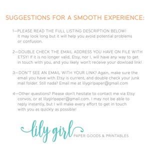 May include: A white background with black text outlining suggestions for a smooth experience when purchasing digital products on Etsy. The text includes tips on reading the full listing description, double checking the email address on file, and contacting the seller if you have any questions. The text also includes the seller's email address and Etsy shop name, "lily girl".