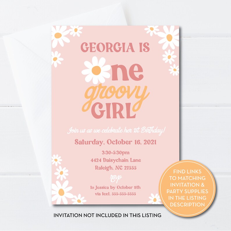 May include: Pink and white birthday invitation featuring daisies and the text "Georgia is one groovy girl". The invitation includes the date, time, and location of the party. It also includes an RSVP request.