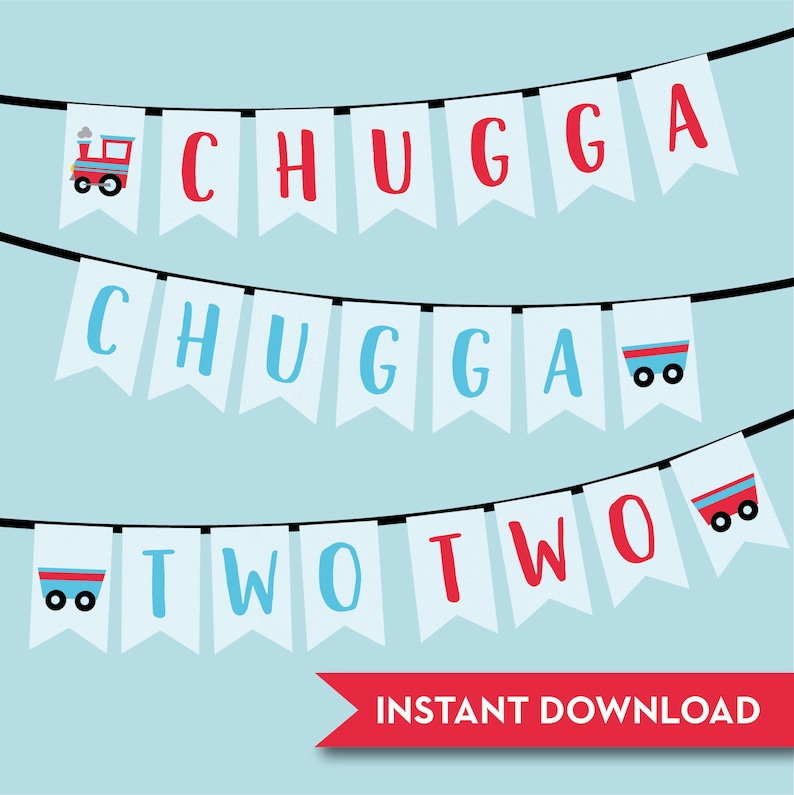 May include: A blue and red banner with the words "CHUGGA TWO TWO" and train and wagon illustrations. The banner is for a birthday party.