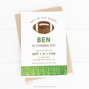 May include: A green and brown football-themed birthday party invitation with the text "GET IN THE GAME!" and "BEN IS TURNING SIX!" The invitation includes the date and time of the party, the location, and the RSVP information.