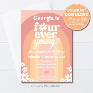 Editable Four Ever Young, Girl's 4th Birthday Party Invitation, 70s theme, Daisies, Rainbow, INSTANT DOWNLOAD, Edit & Print or Email! 0323