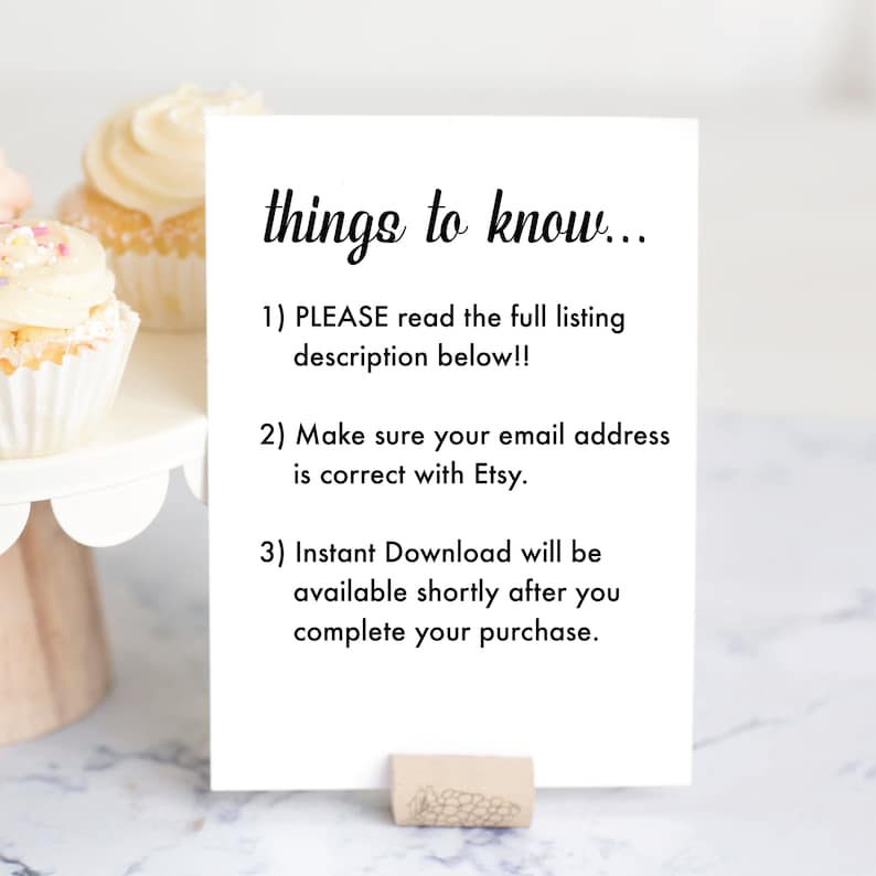 May include: A white card with black text on a wooden stand. The text reads "things to know..." followed by three numbered points: 1) PLEASE read the full listing description below!! 2) Make sure your email address is correct with Etsy. 3) Instant Download will be available shortly after you complete your purchase.