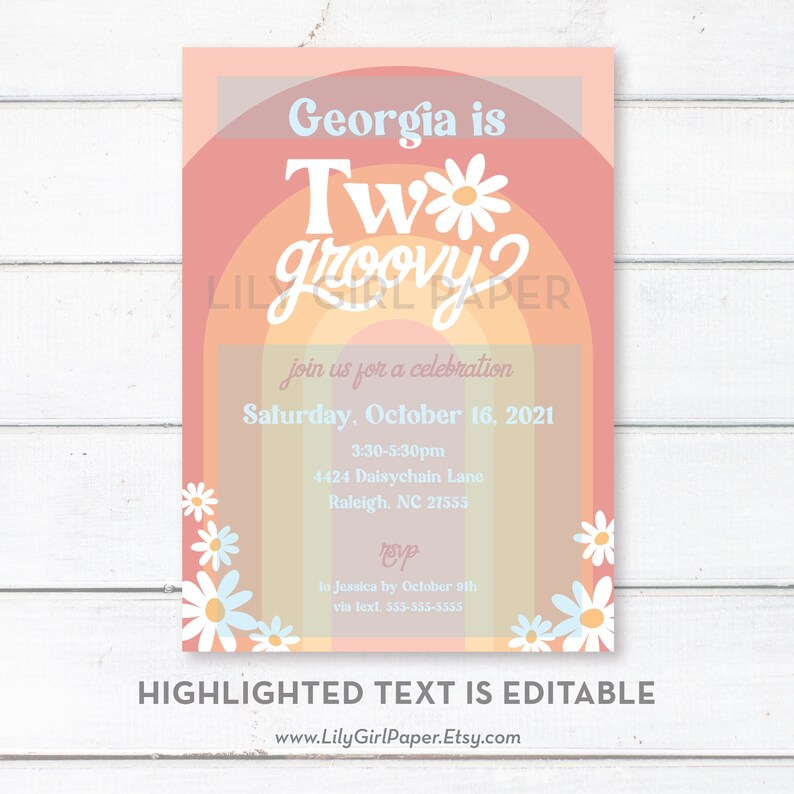 May include: A pink and orange invitation with a rainbow design and white daisies. The text reads "Georgia is Two groovy?" and includes details for a birthday party.