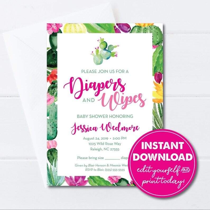 May include: A baby shower invitation with a cactus theme. The invitation is decorated with pink flowers, green cacti, and the text "Diapers and Wipes" in pink and green. The invitation also includes the name "Jessica Wedmore" and the date and time of the shower. The text "Instant Download, edit yourself and print today!" is in a pink circle.